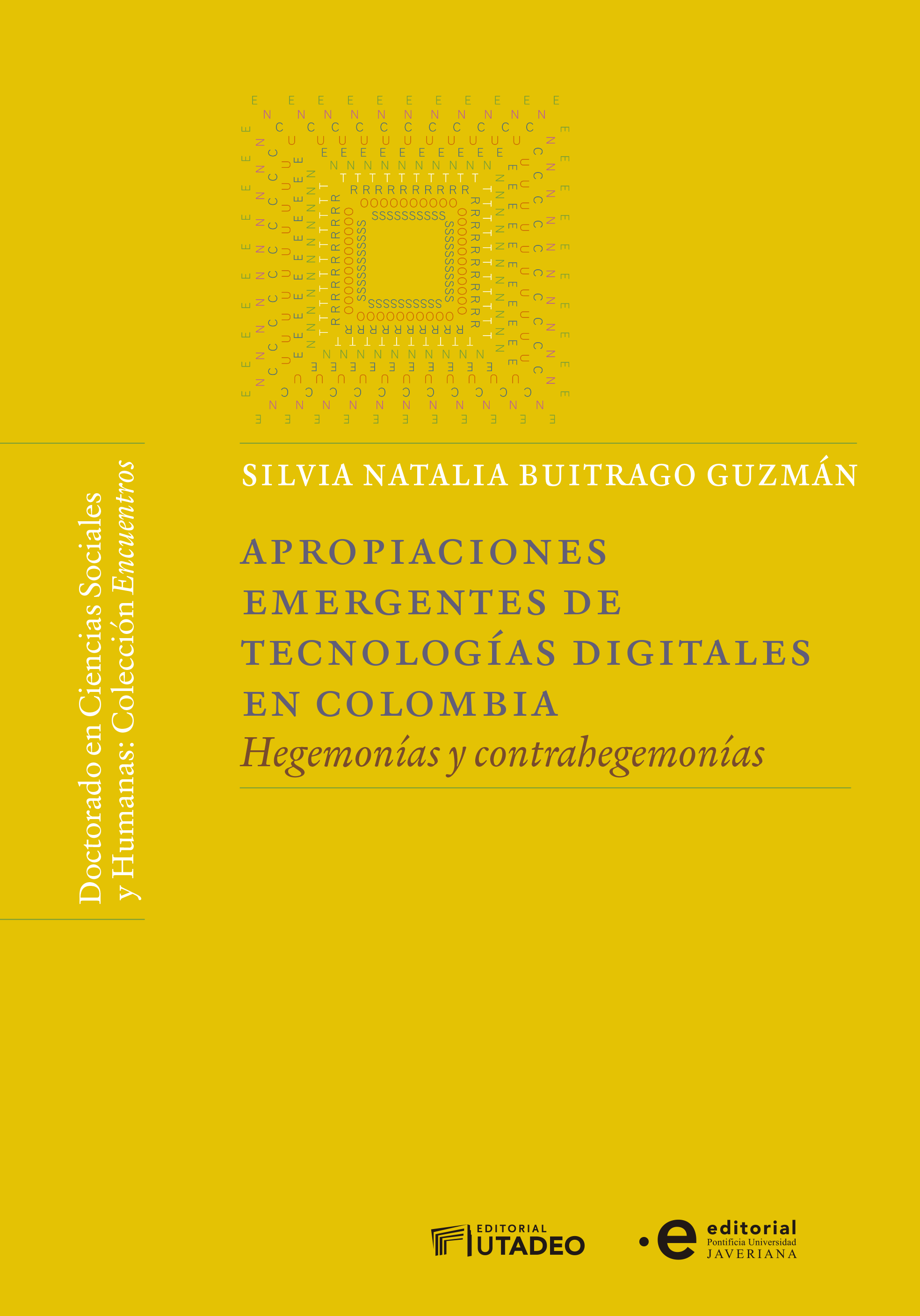 La Pontificia Universidad Javeriana y Universidad Jorge Tadeo Lozano invitan al lanzamiento del libro 'Apropiaciones emergentes de tecnologías digitales en Colombia. Hegemonías y contrahegemonías', de la profesora Silvia Natalia Buitrago Guzmán. Fecha y hora: 12 de noviembre, 3:00 p. m. Lugar: Auditorio de la Biblioteca Pública Carlos E. Restrepo (Transversal 21A No.19-54 sur)